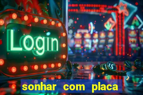 sonhar com placa de carro